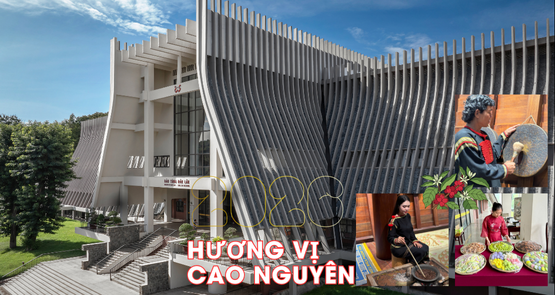 ĐẾN VÀ TRẢI NGHIỆM “HƯƠNG VỊ CAO NGUYÊN” TẠI BẢO TÀNG ĐẮK LẮK, TẾT DƯƠNG LỊCH 2026