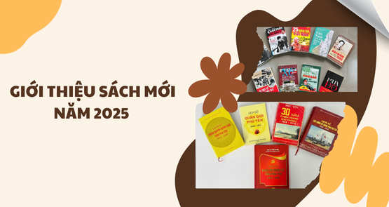 GIỚI THIỆU SÁCH MỚI NĂM 2025