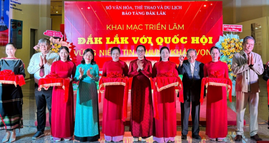 KHAI MẠC TRIỂN LÃM “ĐẮK LẮK VỚI QUỐC HỘI - VỮNG NIỀM TIN, CHUNG KHÁT VỌNG”