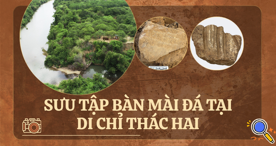 SƯU TẬP BÀN MÀI ĐÁ TẠI DI CHỈ THÁC HAI